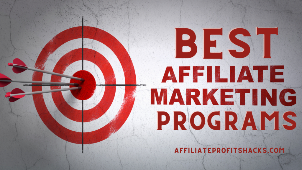 Bullseye target with arrows and the text "Best Affiliate Marketing Programs" highlighting the precision and goal-focused approach to choosing top affiliate marketing programs.