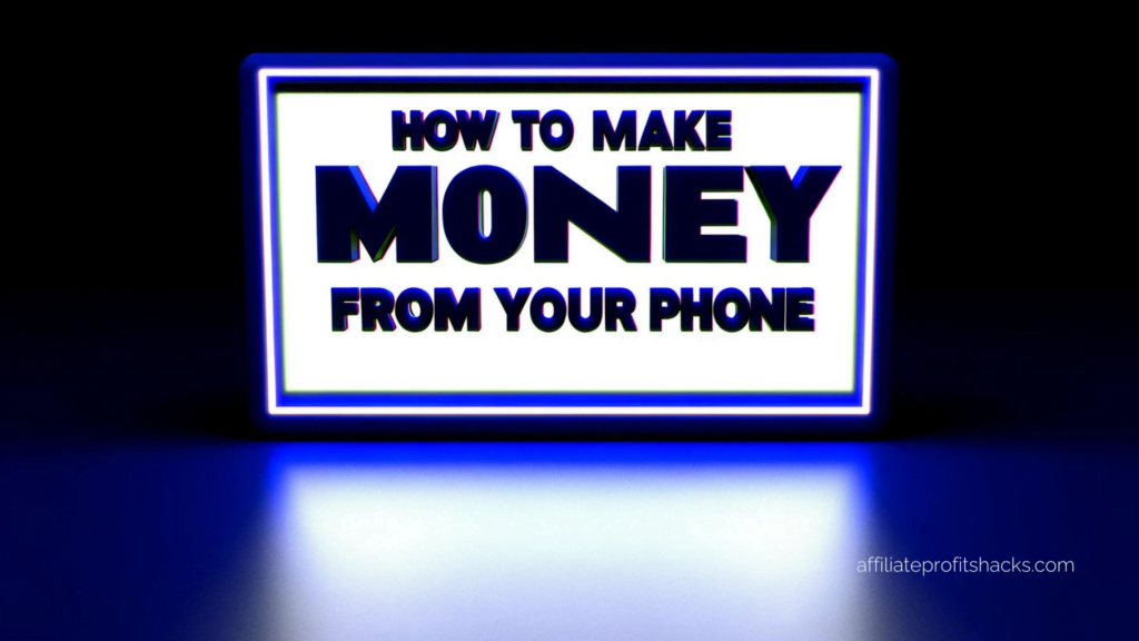 "3D billboard display with the text 'How To Make Money From Your Phone' highlighted prominently."