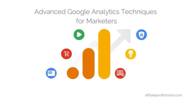 Advanced Google Analytics Techniques for Marketers