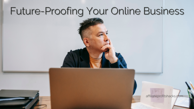 Future-Proofing Your Online Business Against Market Changes