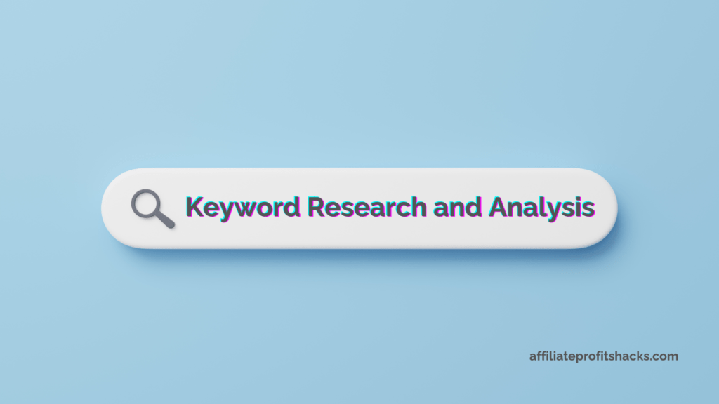 A digital search bar with a magnifying glass icon on a blue background, displaying the text "Keyword Research and Analysis" in bold, and the URL "affiliateprofitshacks.com" at the bottom.