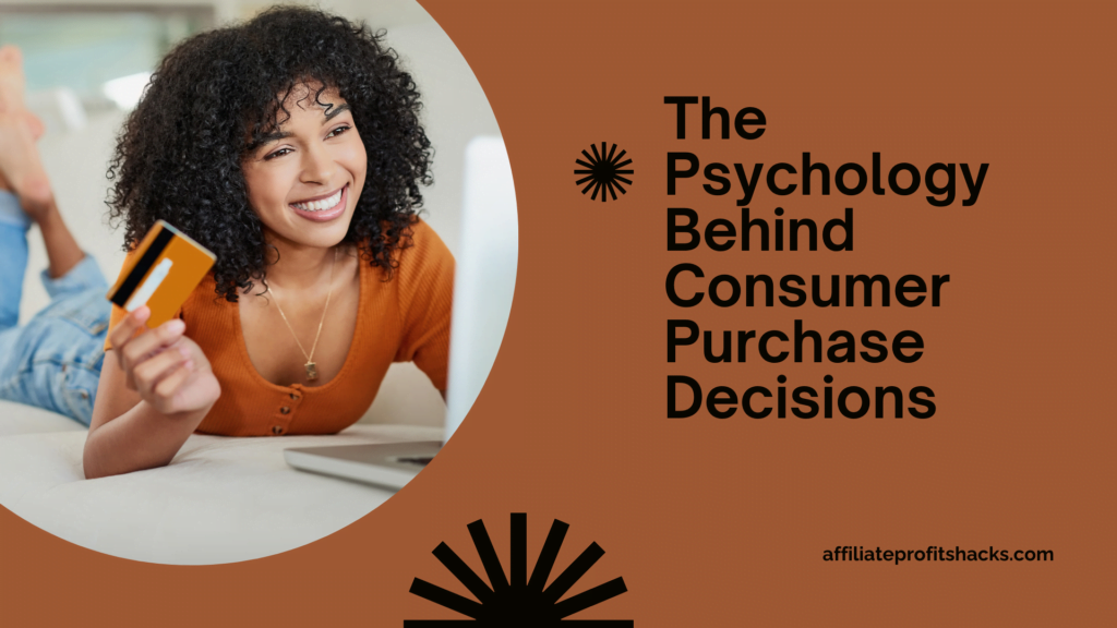 A smiling woman holding a credit card represents a consumer. Next to her is the text "The Psychology Behind Consumer Purchase Decisions" on a background with a brown color scheme and the URL "affiliateprofitshacks.com" at the bottom.