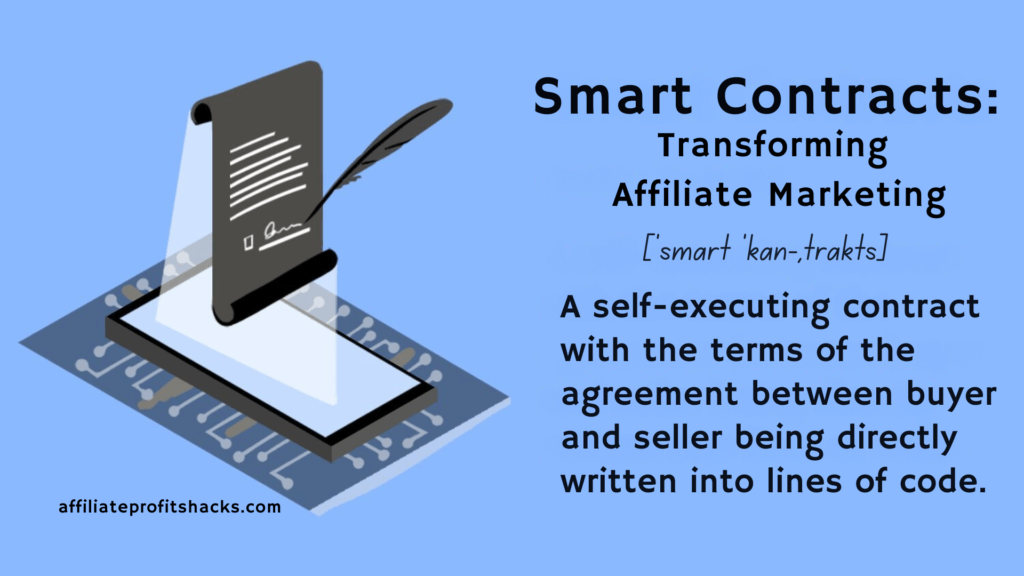 Graphic of a stylized contract with a signature on a digital screen, placed over a circuit board, with the title "Smart Contracts: Transforming Affiliate Marketing" and a definition of smart contracts on a blue background.