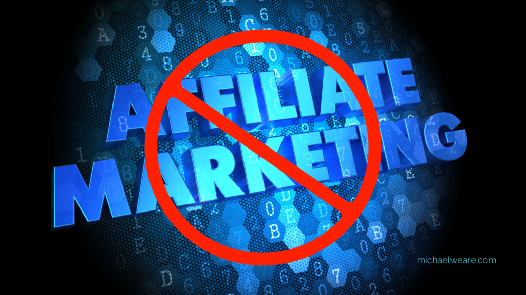 A digital graphic with the words "Affiliate Marketing" crossed out by a red prohibition symbol, indicating a negative sentiment towards affiliate marketing.